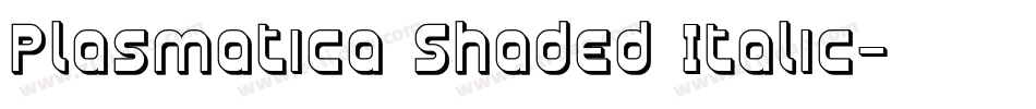 Plasmatica Shaded Italic字体转换